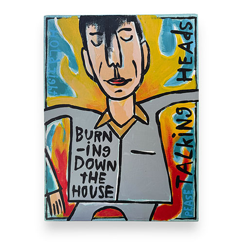 Ken Pease Talking Heads 12x16 Burning Down the House WP4826